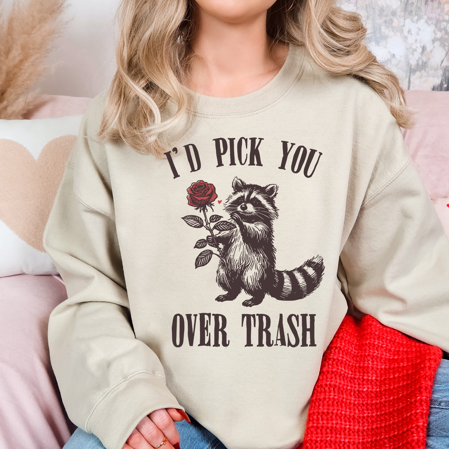 I’d Pick You Over Trash Cute & Funny Pink Raccoon Sweatshirt
