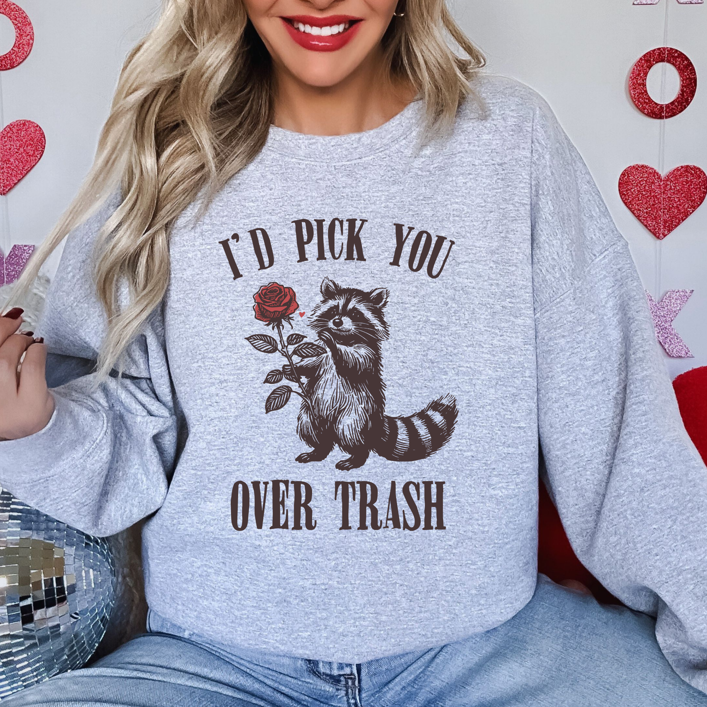 I’d Pick You Over Trash Cute & Funny Pink Raccoon Sweatshirt