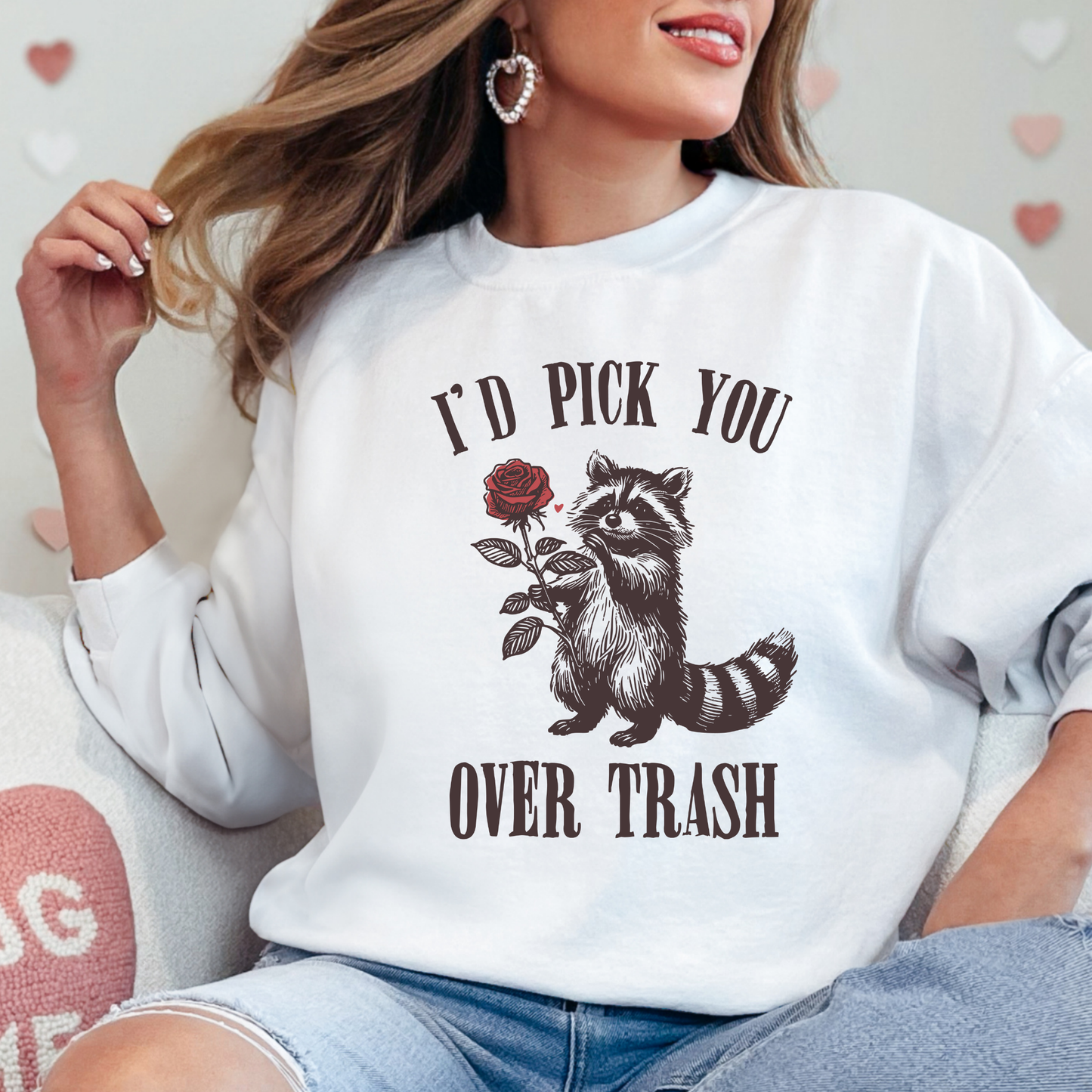 I’d Pick You Over Trash Cute & Funny Pink Raccoon Sweatshirt