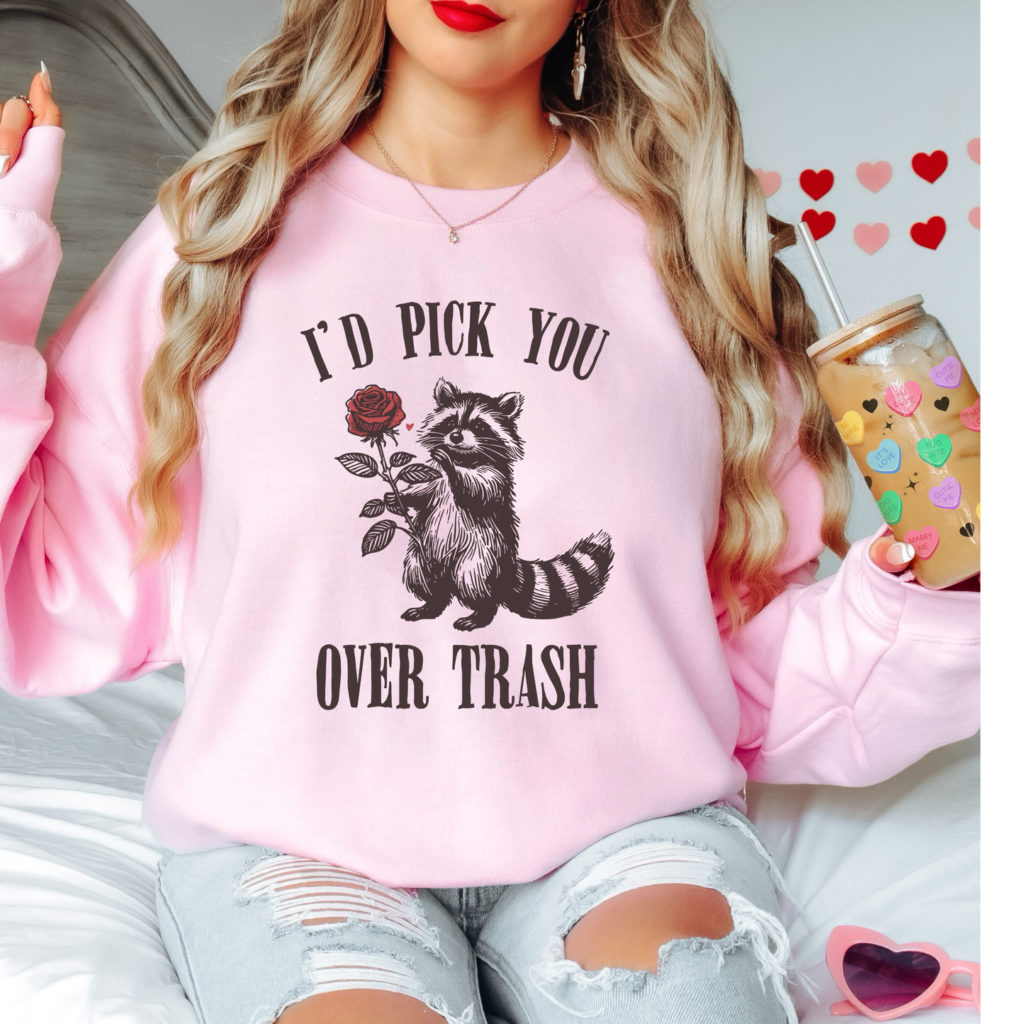 I’d Pick You Over Trash Cute & Funny Pink Raccoon Sweatshirt
