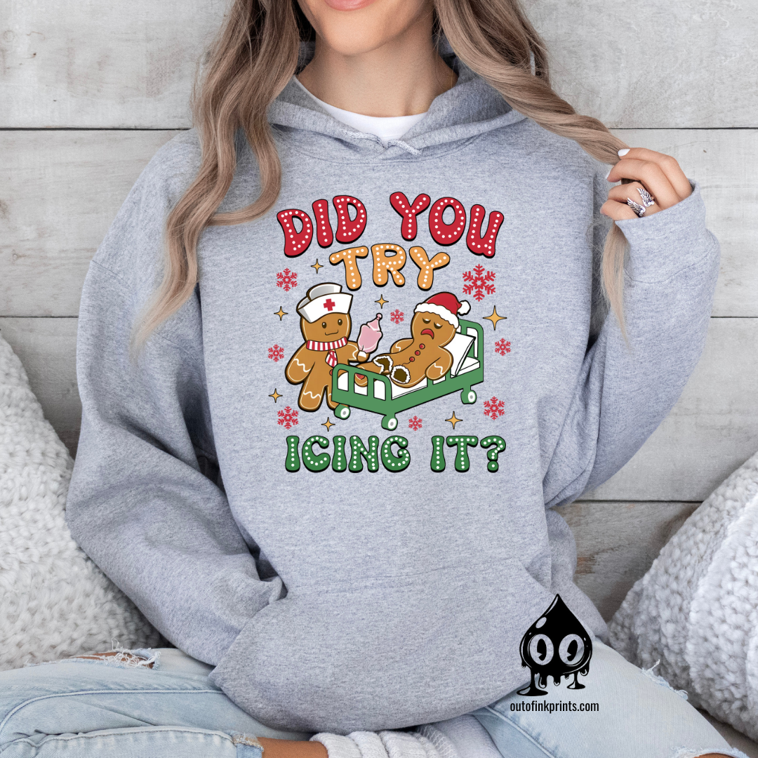 Did You Try Icing It Gingerbread Hoodie