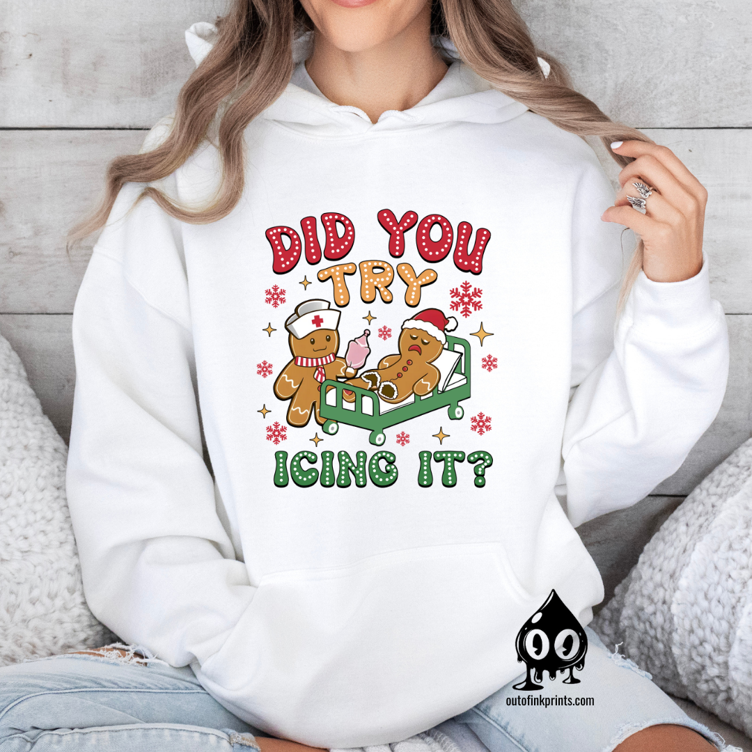 Did You Try Icing It Gingerbread Hoodie