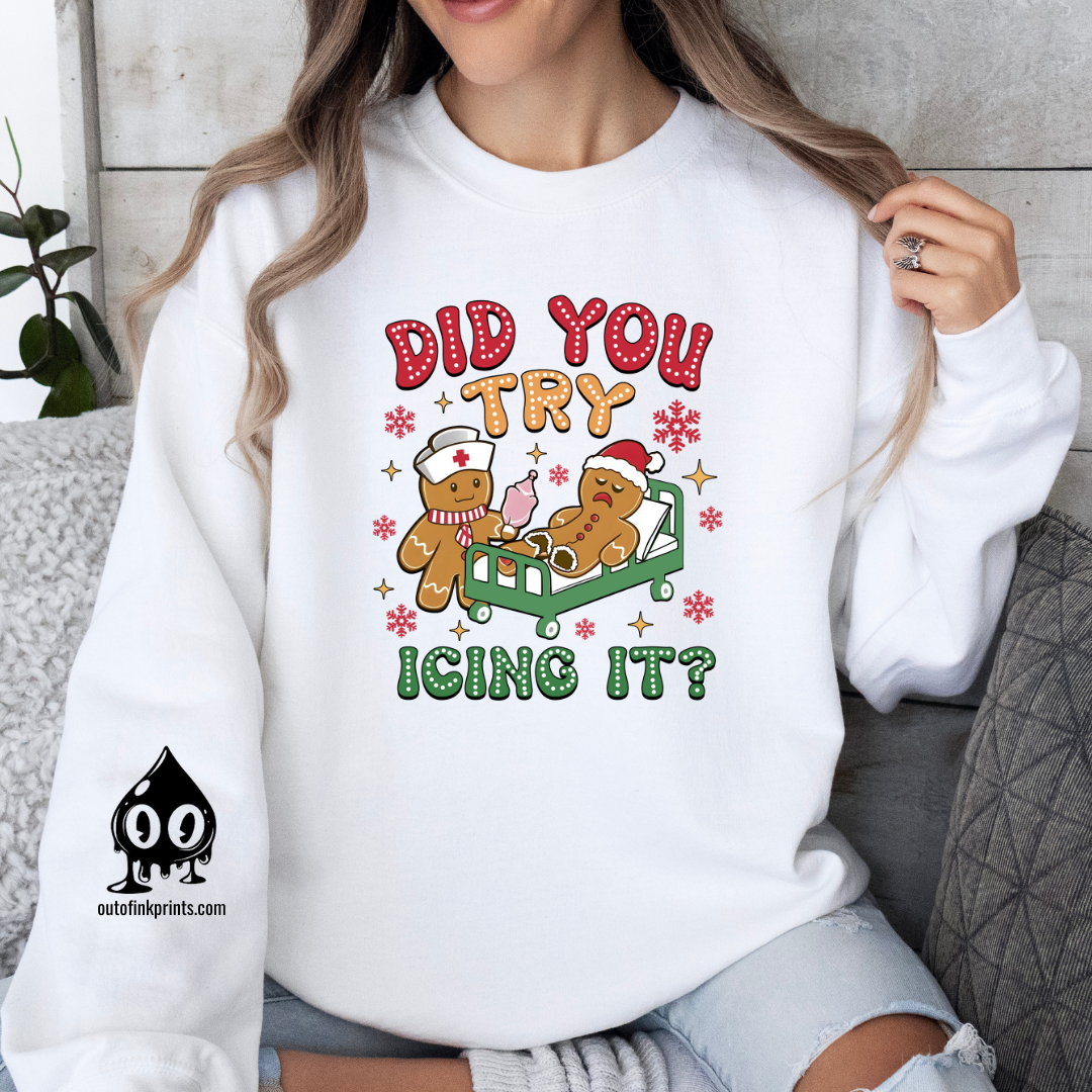Did You Try Icing It Gingerbread Sweatshirt