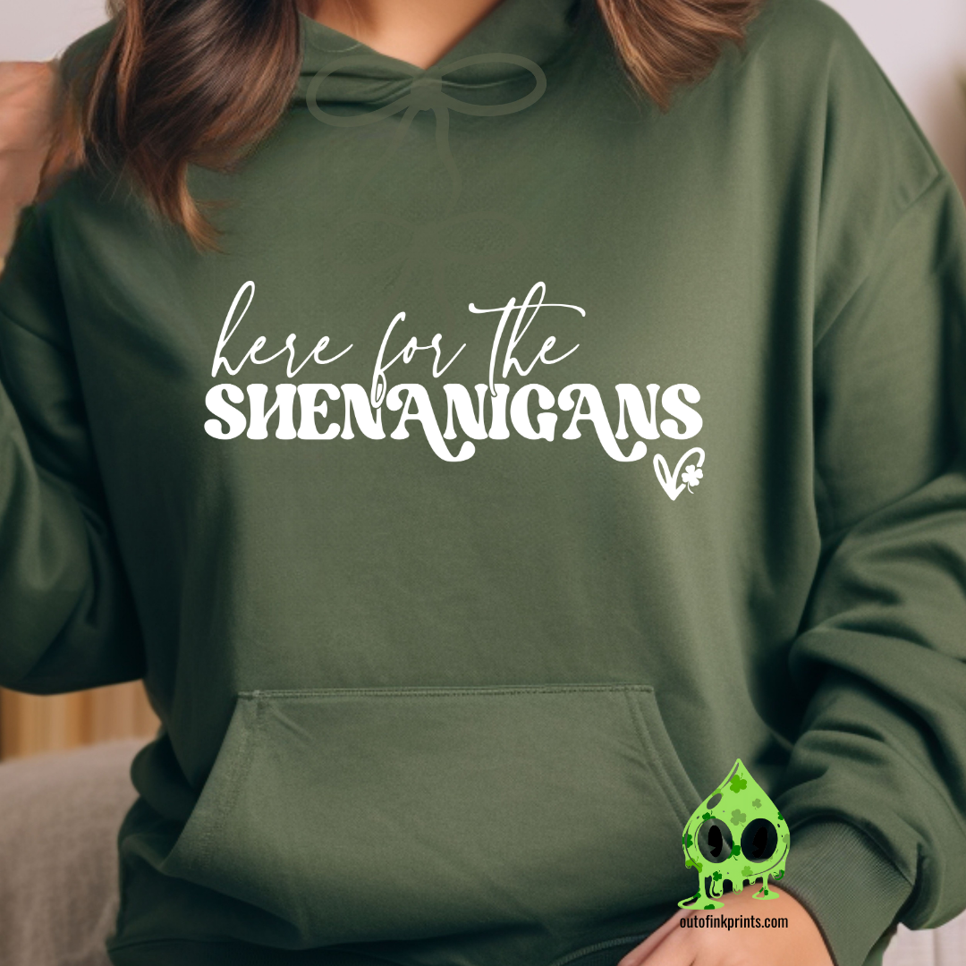 Here for the Shenanigans Hoodie