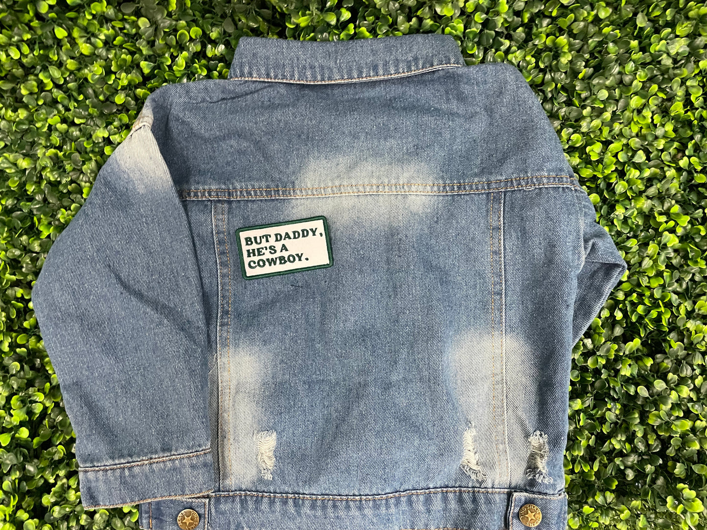 But Daddy He’s a Cowboy Embroidered Patch