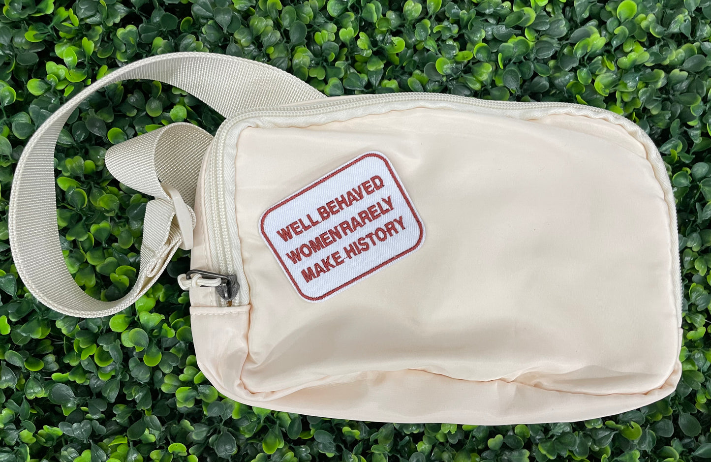 Well-Behaved Women Rarely Make History Embroidered Patch