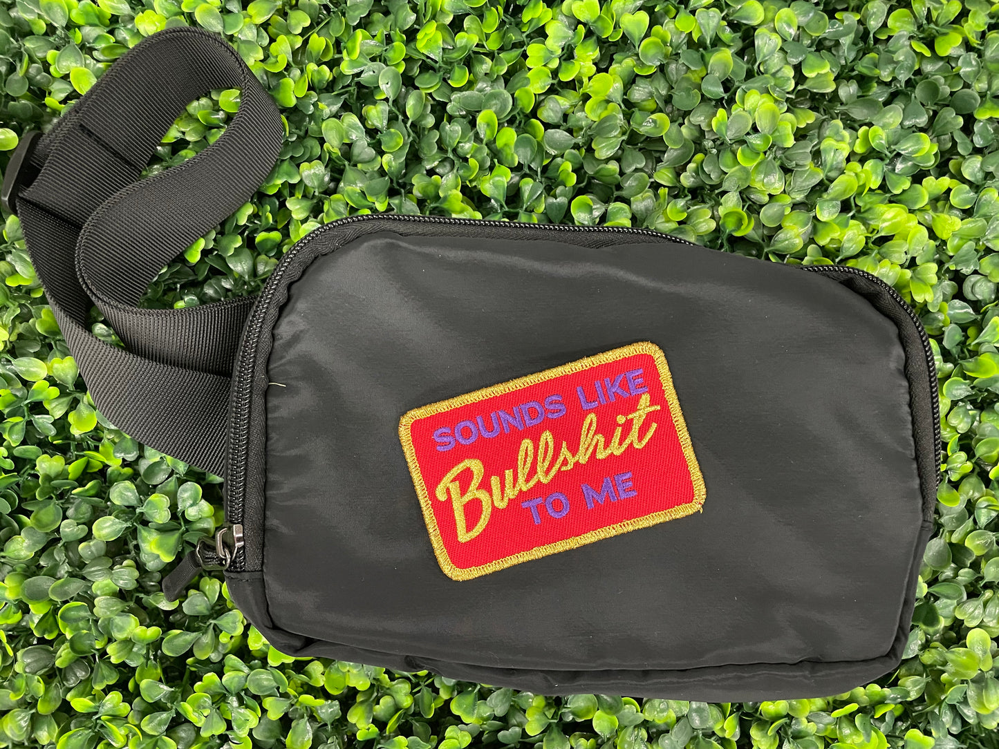 Sounds Like Bullshit to Me Embroidered Patch