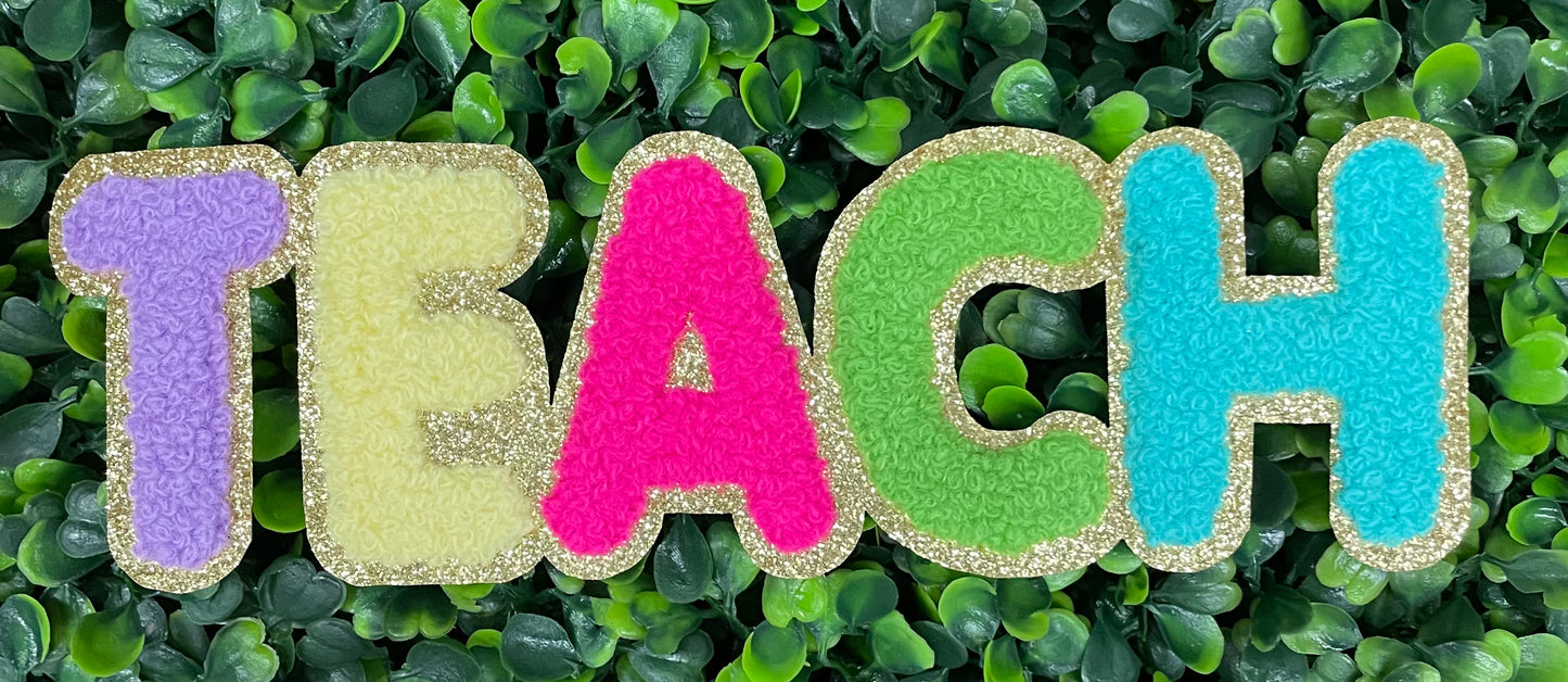 Colorful "Teach" Chenille Patch