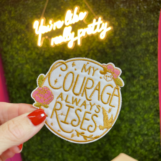 Courage Always Rises Embroidered Patch