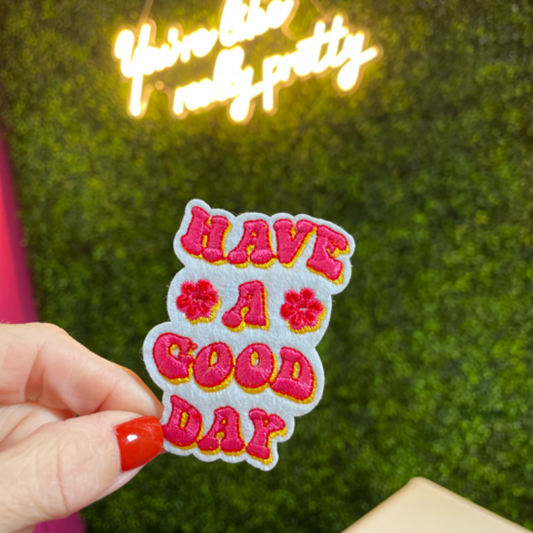 Have a Good Day Embroidered Patch