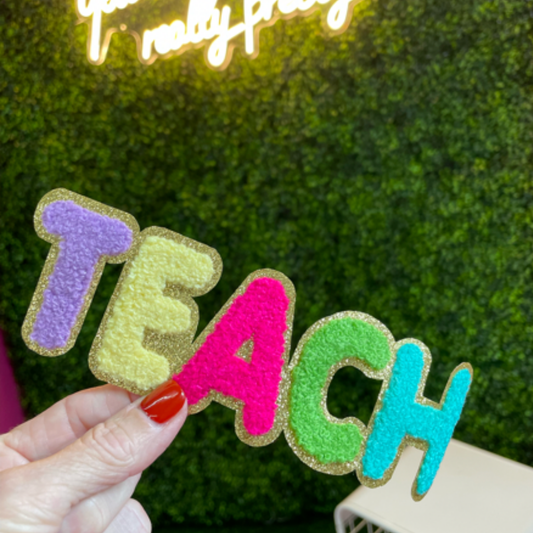 Colorful "Teach" Chenille Patch