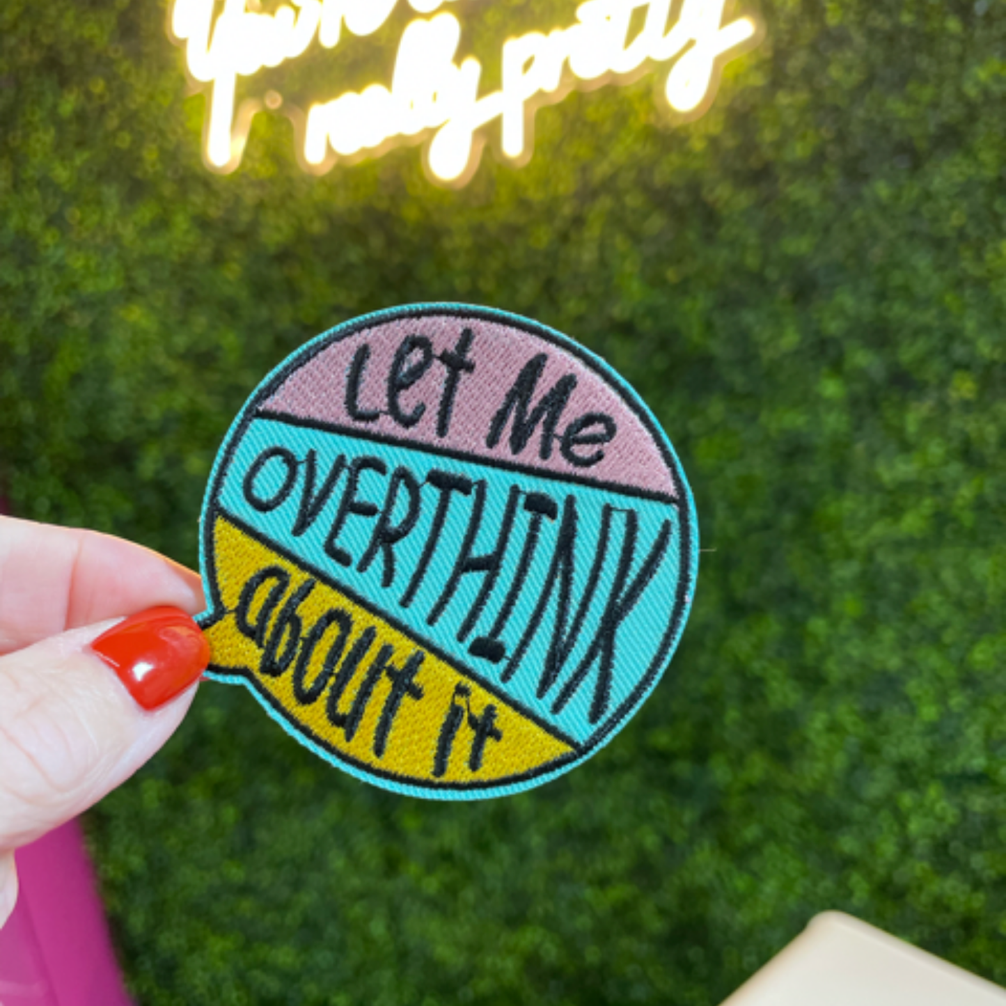 "Let Me Overthink About It" Embroidered Patch