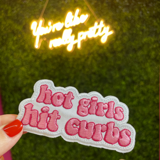 "Hot Girls Hit Curbs" Embroidered Patch