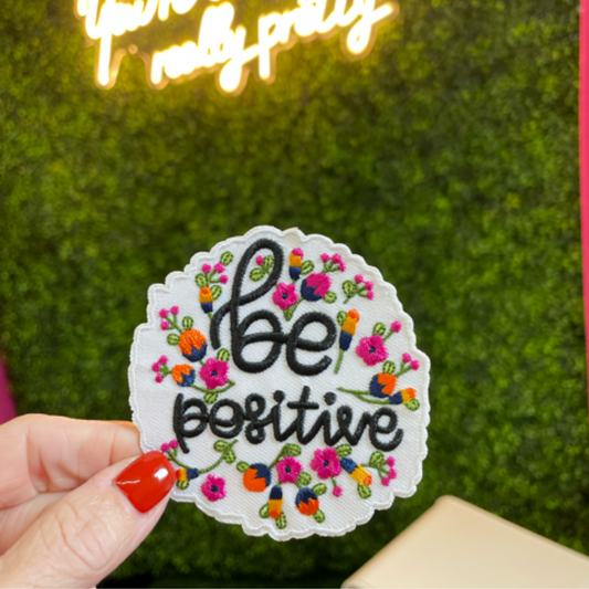 Be Positive Floral Embroidered Patch