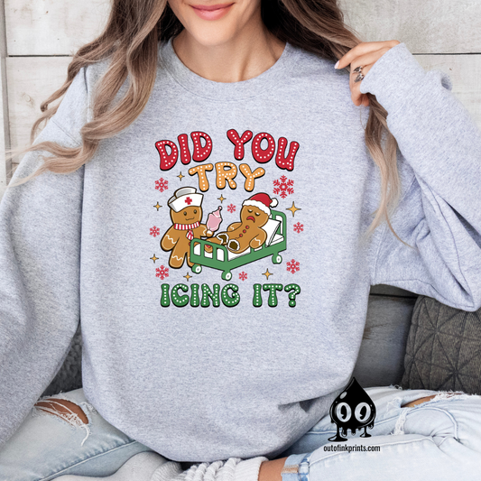 Did You Try Icing It Gingerbread Sweatshirt