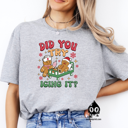 'Did You Try Icing It' Gingerbread T-Shirt