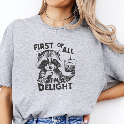 First of All, I'm a Delight" Raccoon – Sassy & Spooky Comfort T-Shirt