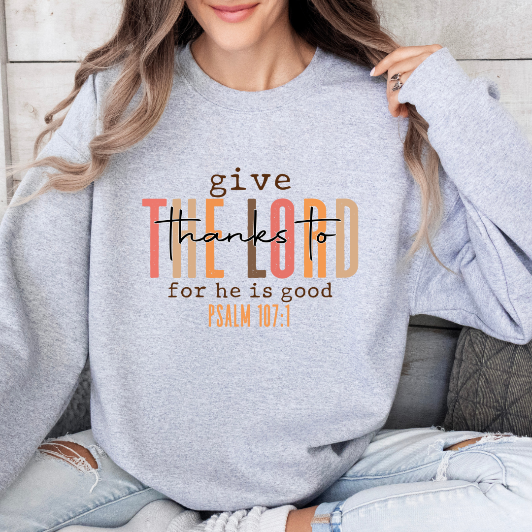 Give Thanks to the Lord Tee – Faith & Gratitude in Style Sweatshirt