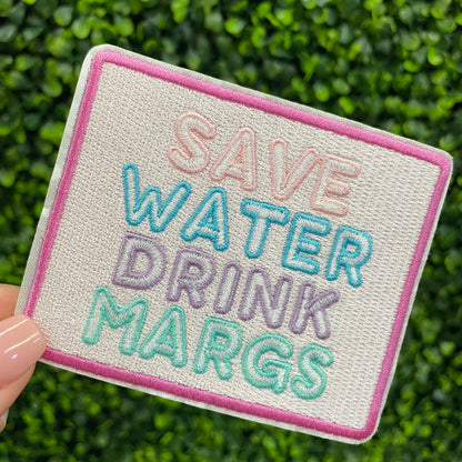 Save Water Drink Margs Embroidered Patch