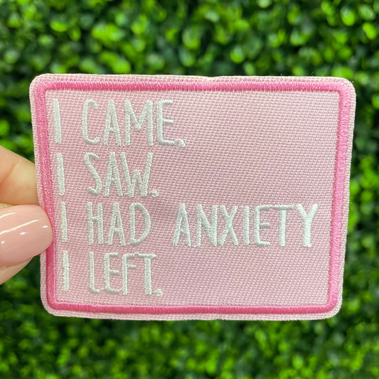 I Came, I Saw, I Had Anxiety, I Left Patch