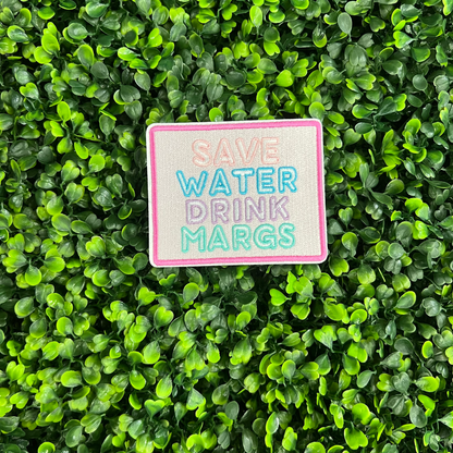 Save Water Drink Margs Embroidered Patch