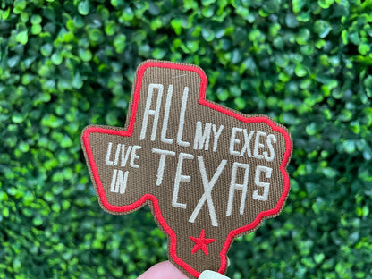 All My Exes Live in Texas Embroidered Patch
