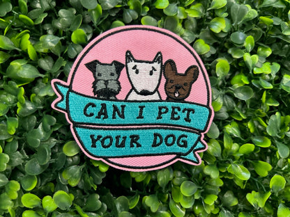Can I Pet Your Dog Embroidered Patch