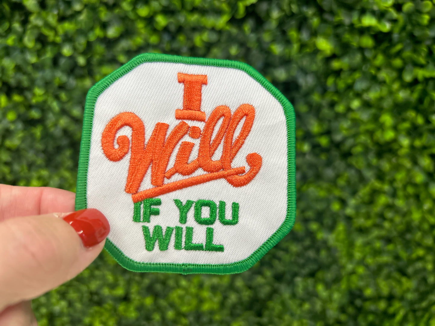 I Will If You Will Embroidered Patch
