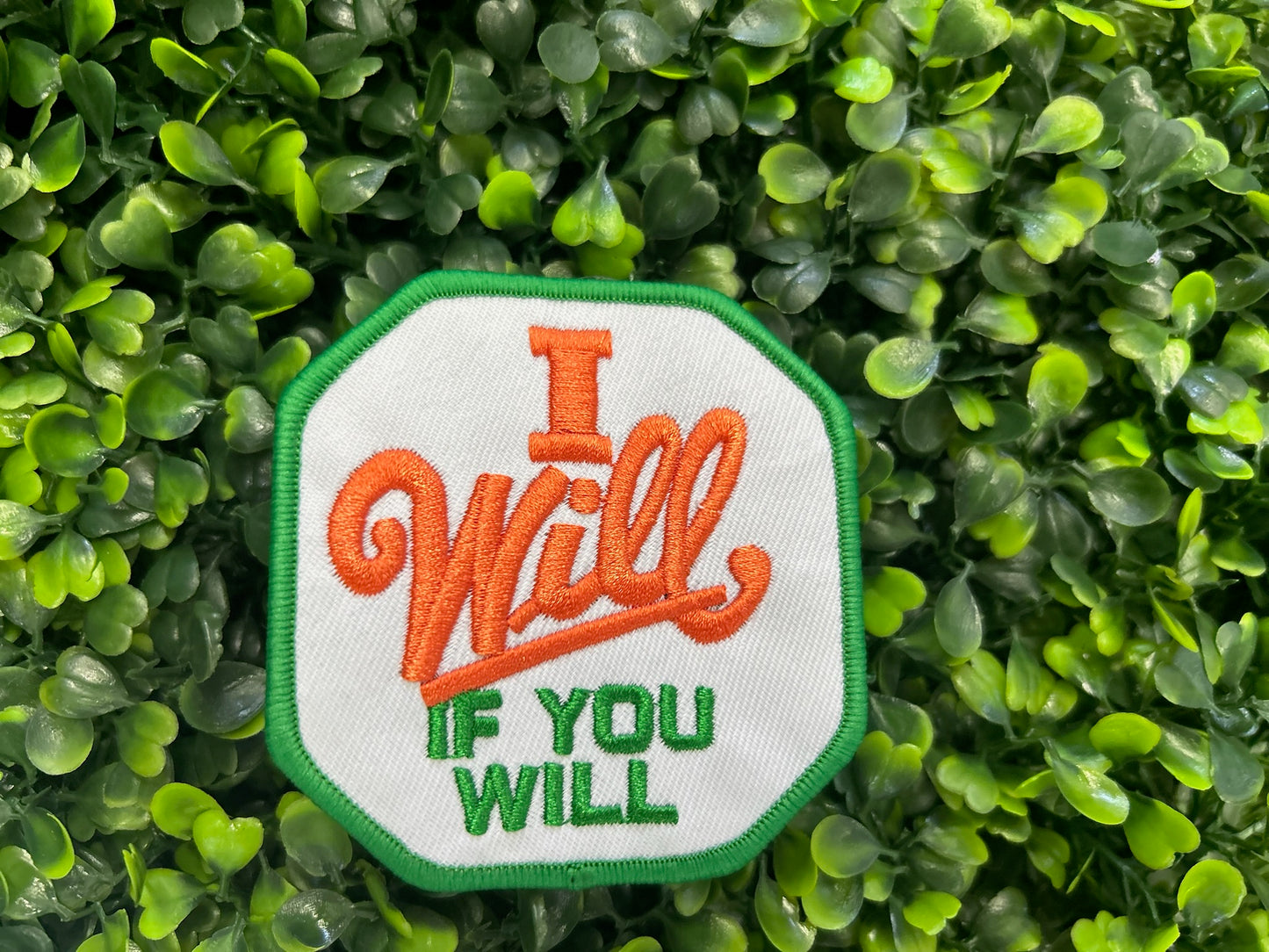 I Will If You Will Embroidered Patch